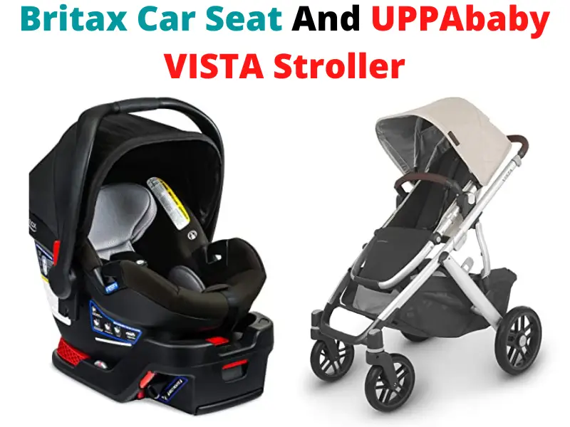 Is Britax Car Seat Compatible With UPPAbaby Vista Stroller?